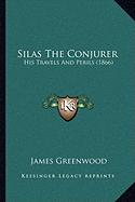 Silas the Conjurer: His Travels and Perils (1866)