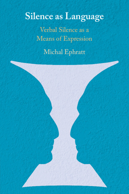 Silence as Language - Ephratt, Michal