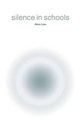 Silence in Schools - Lees, Helen E.