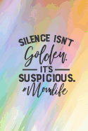 Silence Isn't Golden It's Suspicious #momlife: Dot Grid Journal for Busy Mom or Mom Boss