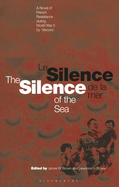 Silence of the Sea / Le Silence de la Mer: A Novel of French Resistance during the Second World War by 'Vercors'
