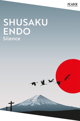 Silence - Endo, Shusaku, and Johnston, William (Translated by)