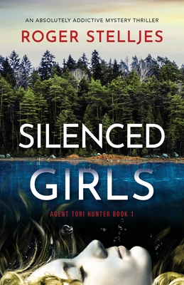 Silenced Girls: An absolutely addictive mystery thriller - Stelljes, Roger