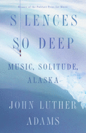 Silences So Deep: Music, Solitude, Alaska