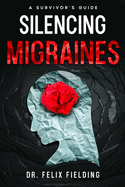 Silencing Migraines: A Survivor's Guide