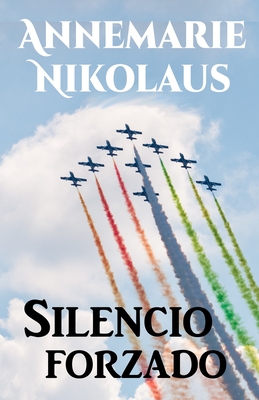 Silencio forzado - Nikolaus, Annemarie, and Castro Dom?nguez, Silvana (Translated by)