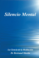 Silencio Mental: La Ciencia de la Meditaci?n