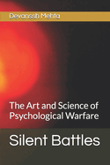 Silent Battles: The Art and Science of Psychological Warfare