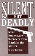 Silent But Deadly: More Homemade Silencers from Hayduke the Master