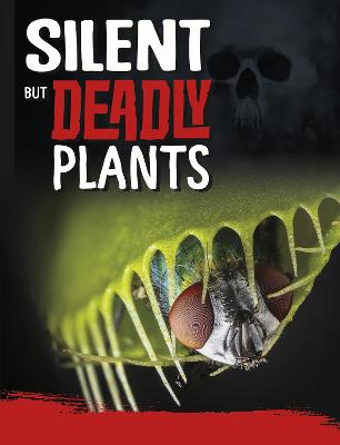 Silent But Deadly Plants - Hofer, Charles C.