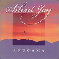 Silent Joy - Anugama