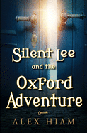 Silent Lee and the Oxford Adventure