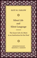 Silent Life and Silent Language: The Inner Life of a Mute in an Institution for the Deaf Volume 11