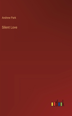 Silent Love - Park, Andrew