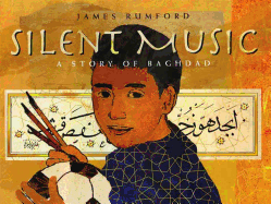 Silent Music: A Story of Bagdad