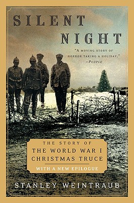 Silent Night: The Story of the World War I Christmas Truce - Weintraub, Stanley