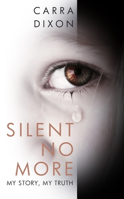 Silent No More - Chandler, Venus (Introduction by), and Dixon, Carra