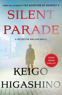 Silent Parade: A Detective Galileo Novel - Higashino, Keigo