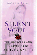 Silent Soul: The Miracles and Mysteries of Audrey Santo