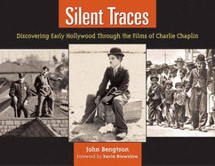 Silent Traces: Discovering Early Hollywood Through the Films of Charlie Chaplin