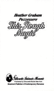 Silhoutte Intimate Moments #260: This Rough Magic - Pozzessere, Heather Graham