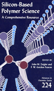 Silicon-Based Polymer Science: A Comprehensive Resource