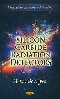 Silicon Carbide Radiation Detectors - De Napoli, Marzio