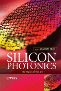 Silicon Photonics: The State of the Art - Reed, Graham T (Editor)