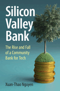 Silicon Valley Bank: The Rise and Fall of a Community Bank for Tech