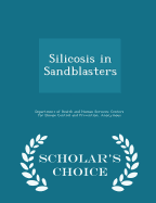Silicosis in Sandblasters - Scholar's Choice Edition