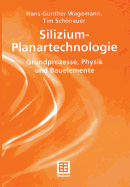 Silizium-Planartechnologie: Grundprozesse, Physik Und Bauelemente