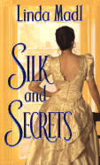 Silk and Secrets - Madl, Linda