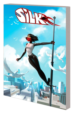 Silk: Out of the Spider-Verse Vol. 3 - Thompson, Robbie, and Chen, Helen