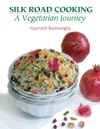 Silk Road Cooking: A Vegetarian Journey