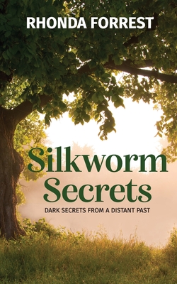 Silkworm Secrets - Dark Secrets from a Distant Past - Forrest, Rhonda
