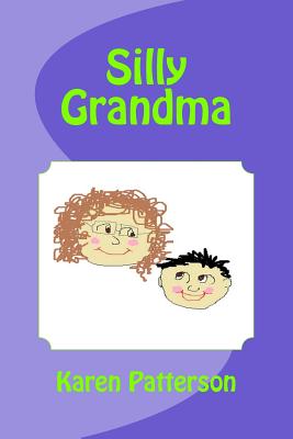 Silly Grandma - Gaerlan, Xander, and Patterson, Karen