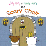 Silly Kitty & Funny Hunny: The Scary Chair - Morales, Rebecca