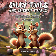 Silly Tails and Cherry Trails: A Hilarious Journey with Blinky, Stinky, and Their Quirky Companions