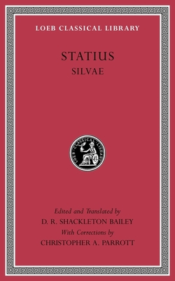 Silvae - Statius, and Shackleton Bailey, D R (Translated by), and Parrott, Christopher A (Revised by)