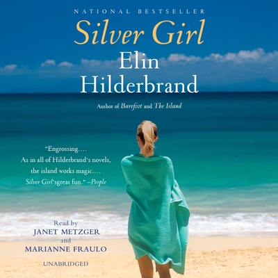Silver Girl - Metzger, Janet (Read by), and Fraulo, Marianne (Read by), and Hilderbrand, Elin