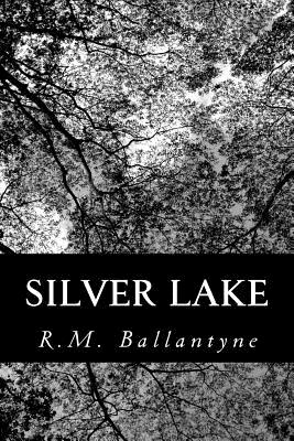 Silver Lake - Ballantyne, Robert Michael