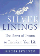 Silver Linings: Finding Hope, Meaning, and Renewal During Times of Transition - West, Melissa Gayle