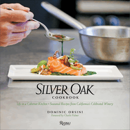 Silver Oak: Seasonal Recipes from California's Celebrated Winery