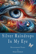 Silver Raindrops In My Eye