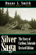 Silver Saga: The Story of Caribou, Colorado, Revised Edition
