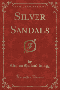 Silver Sandals (Classic Reprint)