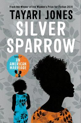 Silver Sparrow: From the Winner of the Women's Prize for Fiction, 2019 - Jones, Tayari