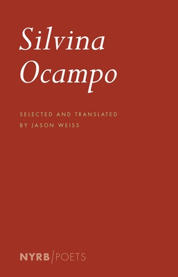 Silvina Ocampo - Ocampo, Silvina, and Weiss, Jason (Translated by)