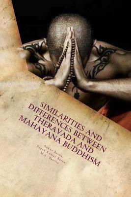 Similarities and Differences between Theravada and Mahayana Buddhism - Barua, Dipak Kumar, and Basilio, Mary Anne, and Barua, Ankur