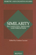 Similarity: In Language, Thought and Perception - Cacciari, Cristina (Editor), and Gentner, Dedre (Contributions by), and Glucksberg, Sam (Contributions by)